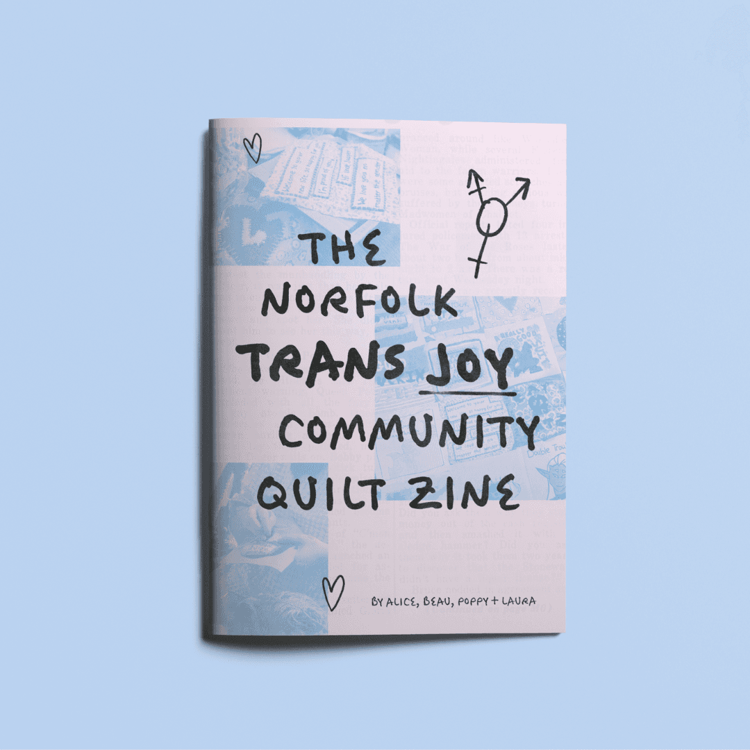 A zine titled "The Norfolk Trans Joy Community Quilt Zine" is displayed against a light blue background. The cover features a collage of various textures and images in shades of blue. It has black handwritten text indicating the title and authors: Alice, Beau, Poppy, and Laura. A heart illustration is also present at the bottom.